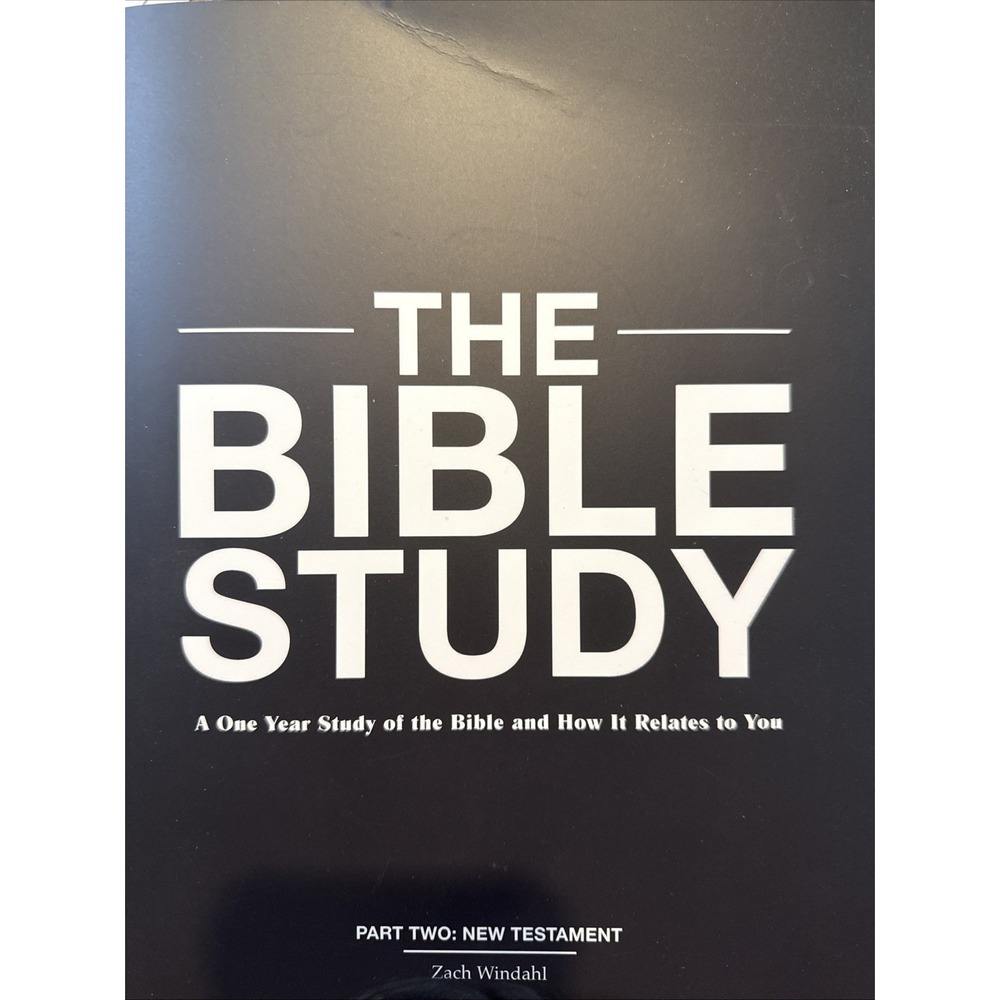 Bible Study : A One Year Study of the Bible and How It Relates to You: New Testa